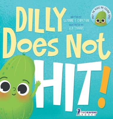 Dilly Does Not Hit!: A Read-Aloud Toddler Guide About Hitting (Ages 2-4) by Christian, Suzanne T.