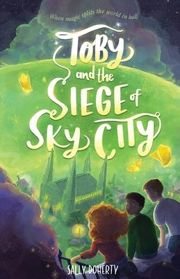 Toby and the Siege of Sky City by Doherty, Sally
