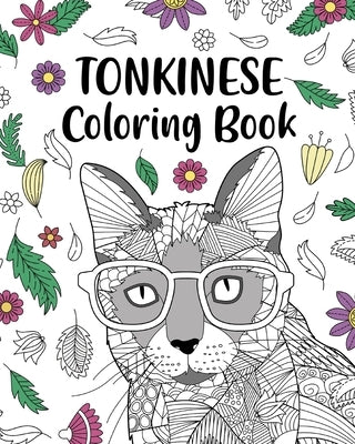 Tonkinese Cat Coloring Book: Funny Quotes and Freestyle Drawing Pages, Siamese Burmese Cat Breed by Paperland