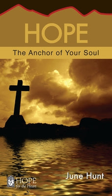 Hope: The Anchor of Your Soul by Hunt, June