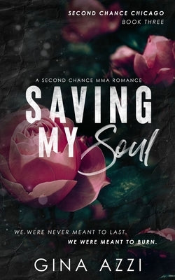 Saving My Soul: A Second Chance MMA Romance by Azzi, Gina