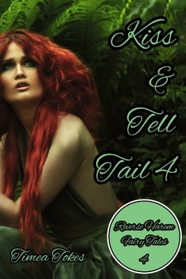 Kiss & Tell Tail 4: A Why Choose MMMF Reverse Harem Little Mermaid Romance Retelling (Reverse Harem Fairy Tales, Book 4) by Tokes, Timea