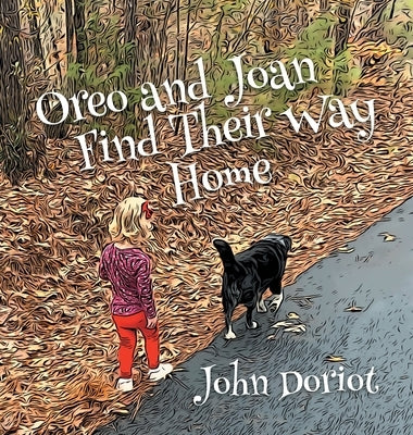 Oreo and Joan Find Their Way Home by Doriot, John