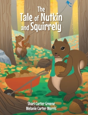The Tale of Nutkin and Squirrely by Carter Morris, Melanie