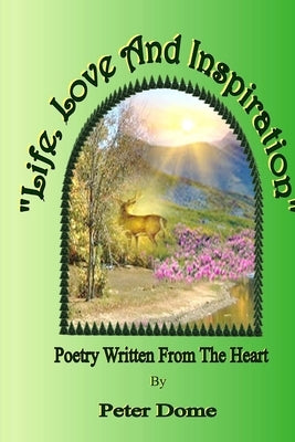 Life, Love and Inspiration by Dome, Peter