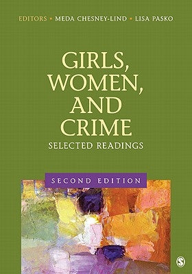 Girls, Women, and Crime: Selected Readings by Chesney-Lind, Meda