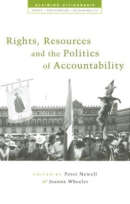 Rights, Resources and the Politics of Accountability by Wheeler, Joanna