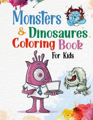 Monsters & Dinosaures Coloring Book For Kids: For Girls & Boys Aged 3_4_5_6_7_8: Cute and Fun Dinosaur and Monsters Coloring Book for Kids & Toddlers by Publishing, Daily Lapareso