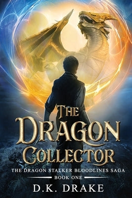 The Dragon Collector by Drake, D. K.