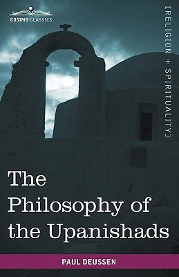 The Philosophy of the Upanishads by Deussen, Paul