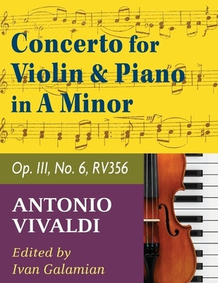 Vivaldi Antonio Concerto in a minor Op 3 No. 6 RV 356. For Violin and Piano. International Music by Vivaldi, Antonio