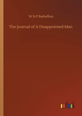 The Journal of A Disappointed Man by Barbellion, W. N. P.