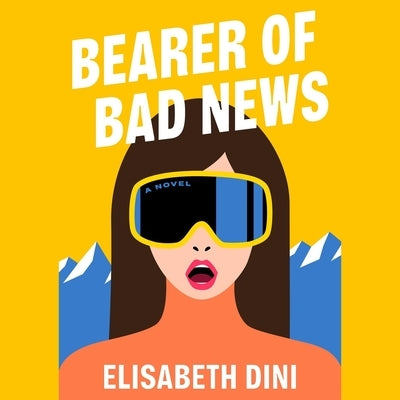Bearer of Bad News by Dini, Elisabeth