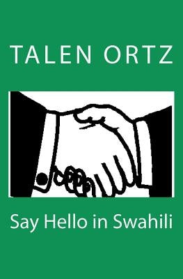 Say Hello in Swahili by Ortz, Talen