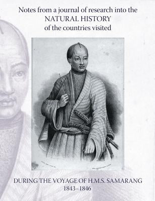 NOTES FROM A JOURNAL OF RESEARCH INTO THE NATURAL HISTORY OF THE COUNTRIES VISITED DURING THE VOYAGE OF H.M.S. SAMARANG under the command of Captain S by Adams F. L. S., Arthur