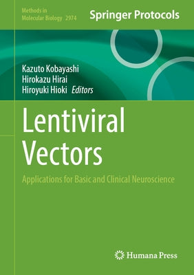 Lentiviral Vectors: Applications for Basic and Clinical Neuroscience by Kobayashi, Kazuto