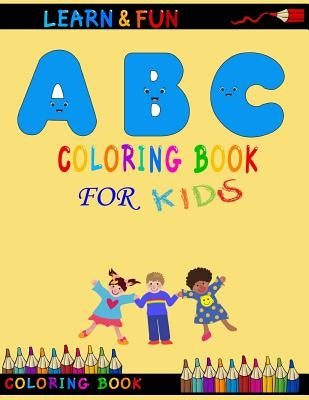ABC Coloring Books for Kids: Perfect for Children of Age 2 to 5. by Publish, Piya D.
