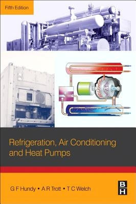Refrigeration, Air Conditioning and Heat Pumps by Hundy, G. F.