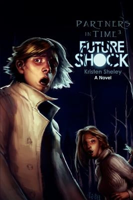 Partners in Time #3: Future Shock by Sheley, Kristen