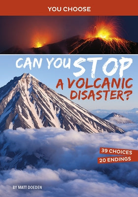 Can You Stop a Volcanic Disaster?: An Interactive Eco Adventure by Doeden, Matt