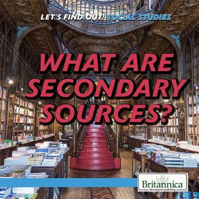 What Are Secondary Sources? by McIlroy, Michelle