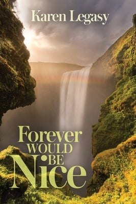 Forever Would Be Nice by Legasy, Karen