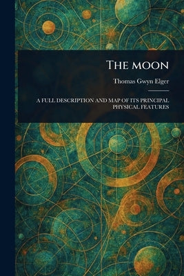 The Moon by Elger, Thomas Gwyn