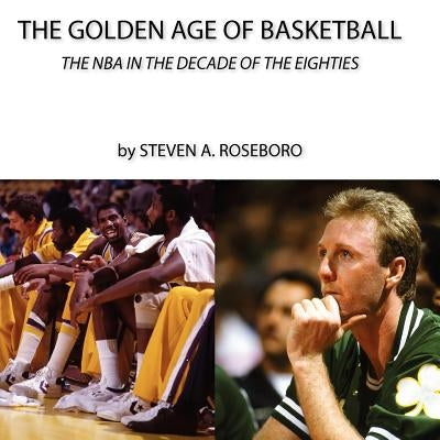 The Golden Age of Basketball by Grachuk, Andy