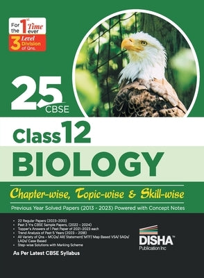25 CBSE Class 12 Biology Chapter-wise, Topic-wise & Skill-wise Previous Year Solved Papers (2013 - 2023) powered with Concept Notes by Disha Experts