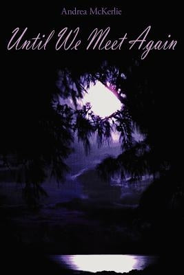 Until We Meet Again by McKerlie, Andrea