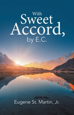 With Sweet Accord, by E.C. by St Martin, Eugene, Jr.
