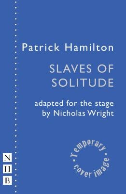 The Slaves of Solitude by Hamilton, Patrick