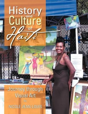 History and Culture of Haiti: Journey Through Visual Art by Jean-Louis, Nicole