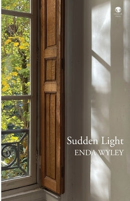 Sudden Light by Wyley, Enda