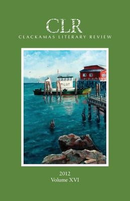 Clackamas Literary Review XVI by Davis, Ryan