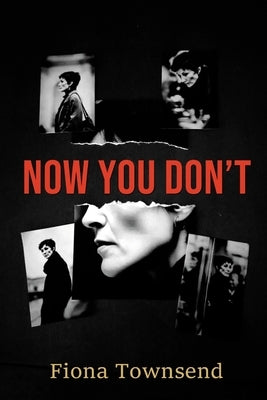 Now You Don't by Townsend, Fiona