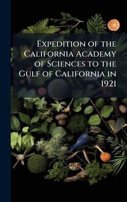 Expedition of the California Academy of Sciences to the Gulf of California in 1921 by 