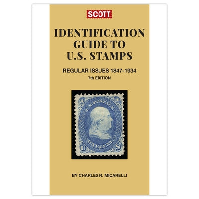 Scott Identification Guide of Us Regular Issue Stamps 1847-1934, 7th Edition: Scott Identification Guide of Us Regular Issues Stamps by Bigalke, Jay