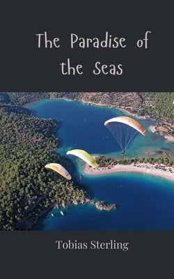 The Paradise of the Seas by Sterling, Tobias