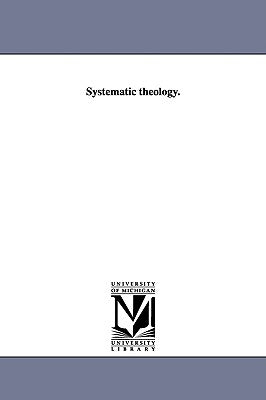 Systematic theology. by Hodge, Charles