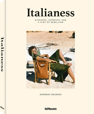 Italianess: Elegance, Espresso, and a Hint of Rebellion by Desrues, Georges