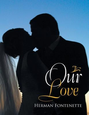 Our Love by Fontenette, Herman