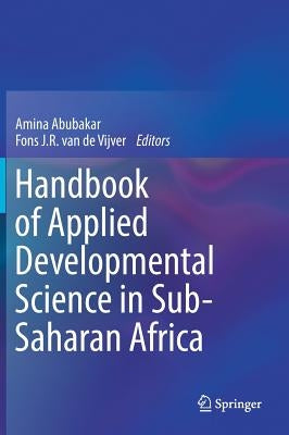Handbook of Applied Developmental Science in Sub-Saharan Africa by Abubakar, Amina