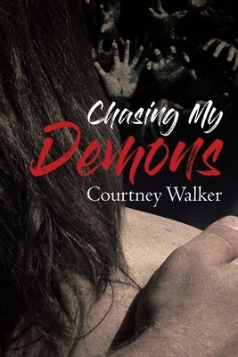 Chasing My Demons by Walker, Courtney