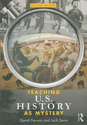 Teaching U.S. History as Mystery by Gerwin, David