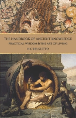 The Handbook of Ancient Knowledge by Brusletto, Nikolas Currier