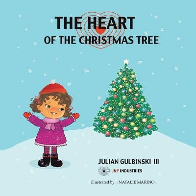 The Heart of the Christmas Tree by Gulbinski, Julian, III
