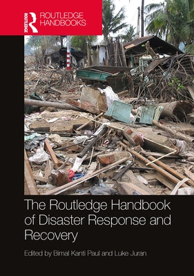 The Routledge Handbook of Disaster Response and Recovery by Paul, Bimal Kanti