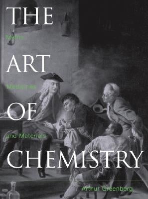 The Art of Chemistry by Greenberg, Arthur