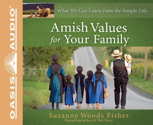 Amish Values for Your Family: What We Can Learn from the Simple Life by Fisher, Suzanne Woods